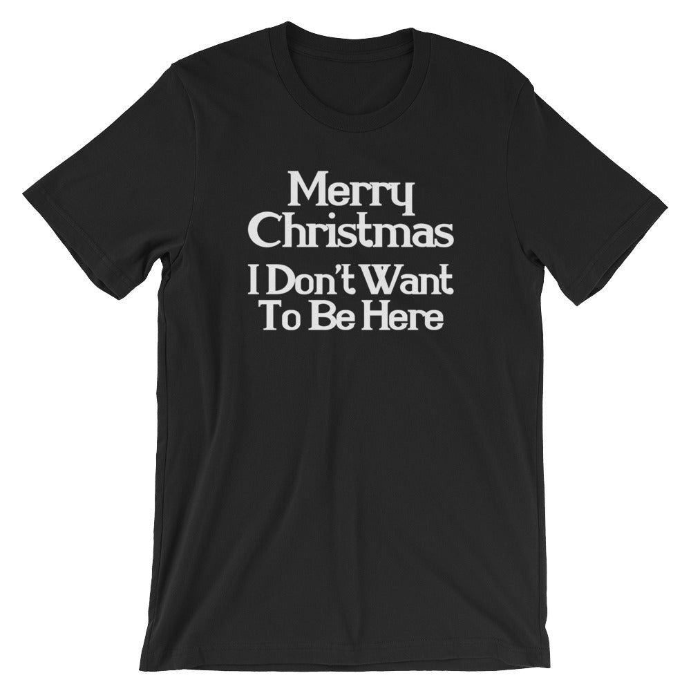 Merry Christmas (I Don't Want To Be Here) T-Shirt (Unisex) Hoodie, Sweatshirt | CiraTrend.com (Image 2)