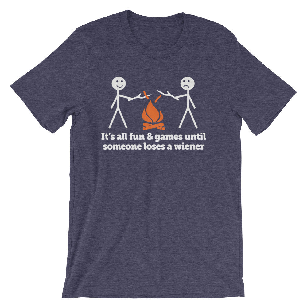 'S All Fun & Games Until Someone Loses Wiener () T-Shirts, Hoodie, Sweatshirt