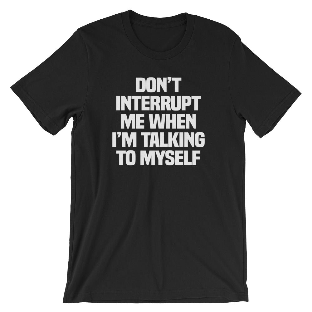 Don't Interrupt Me When I'm Talking To Myself T-Shirt (Unisex) Hoodie, Sweatshirt | CiraTrend.com (Image 2)