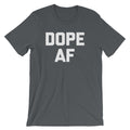 Dope AF T-Shirt (Unisex) Hoodie, Sweatshirt | CiraTrend.com (Image 1)
