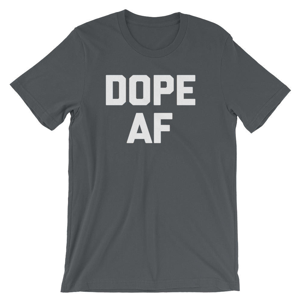 Dope AF T-Shirt (Unisex) Hoodie, Sweatshirt | CiraTrend.com (Image 1)