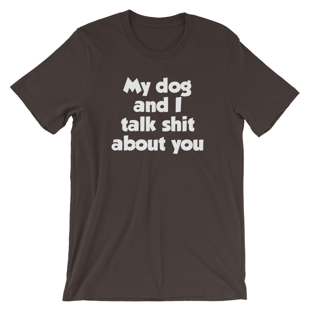 My Dog And I Talk Shit About You T-Shirt (Unisex) Hoodie, Sweatshirt | CiraTrend.com (Image 4)