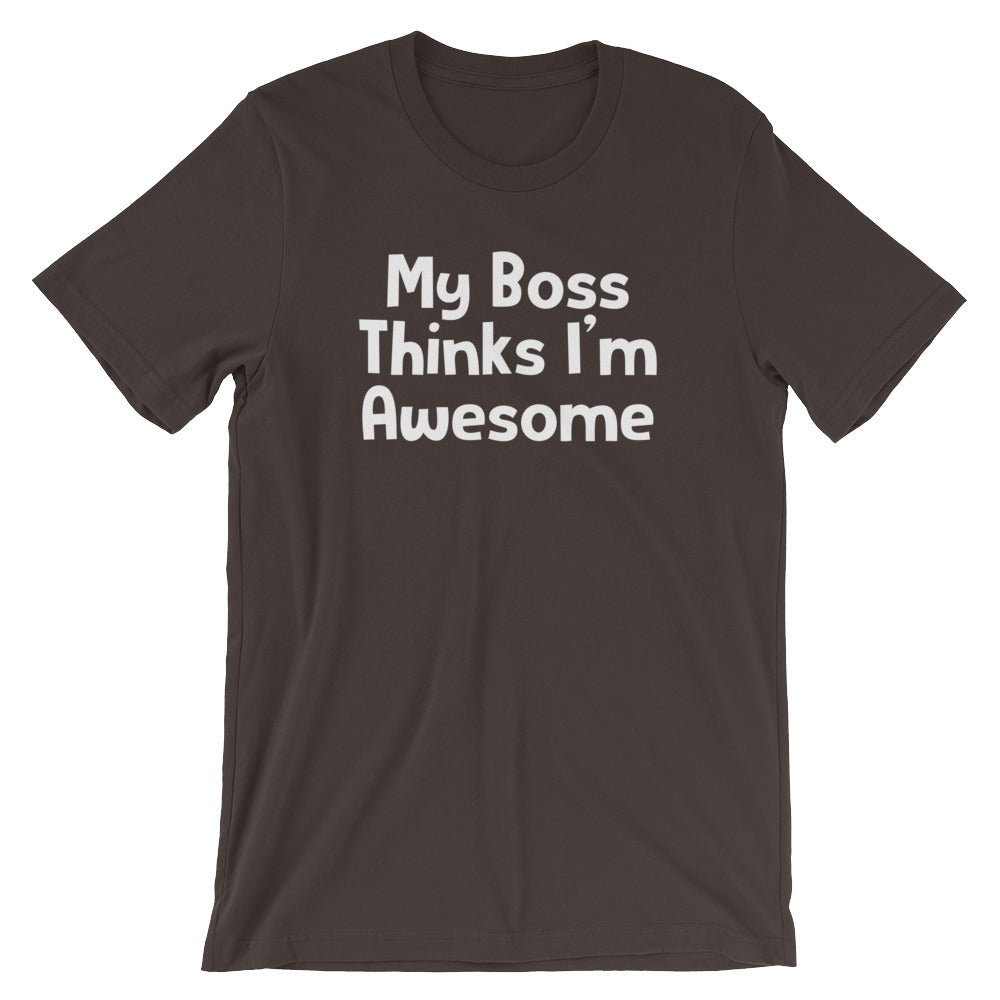 My Boss Thinks I'm Awesome T-Shirt (Unsiex) Hoodie, Sweatshirt | CiraTrend.com (Image 4)