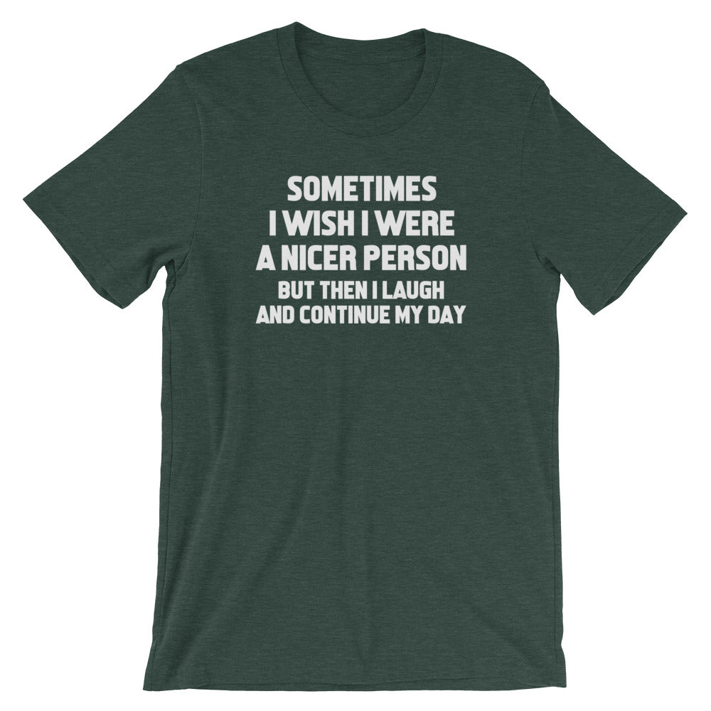Sometimes I Wish I Were A Nicer Person T-Shirt (Unisex) Hoodie, Sweatshirt | CiraTrend.com (Image 1)