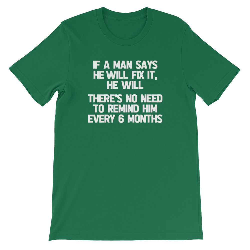 If A Man Says He Will Fix It, He Will (There Is No Need To Remind Him Every 6 Months) T-Shirt (Unisex) Hoodie,... (Image 1)
