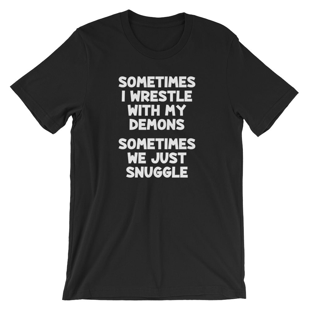 Sometimes I Wrestle With My Demons (Sometimes We Just Snuggle) T-Shirt (Unisex) Hoodie, Sweatshirt | CiraTrend.com (Image 2)