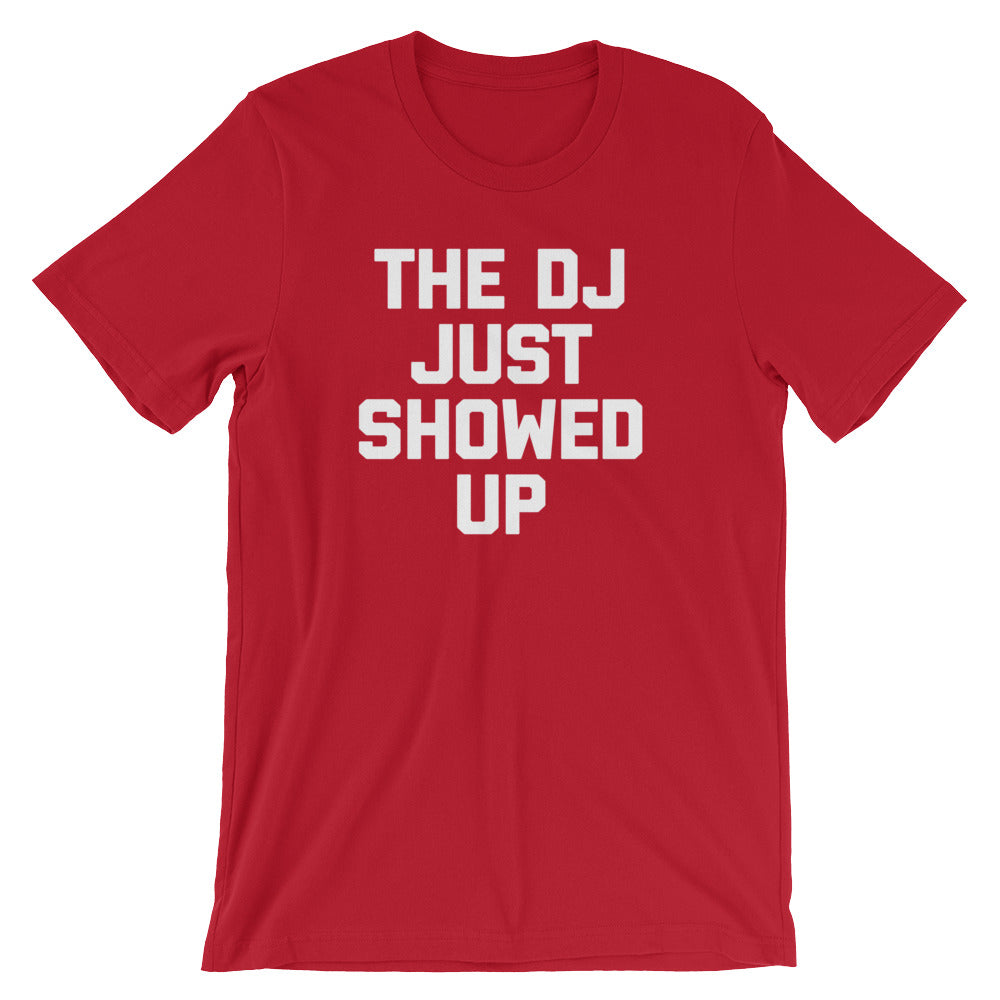The DJ Just Showed Up T-Shirt (Unisex) Hoodie, Sweatshirt | CiraTrend.com (Image 1)