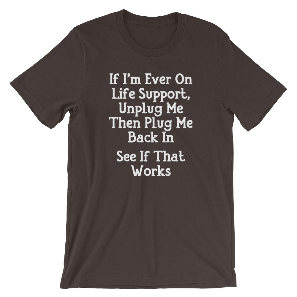 If I'm Ever On Life Support, Unplug Me Then Plug Me Back In T-Shirt (Unisex) Hoodie, Sweatshirt | CiraTrend.com (Image 4)