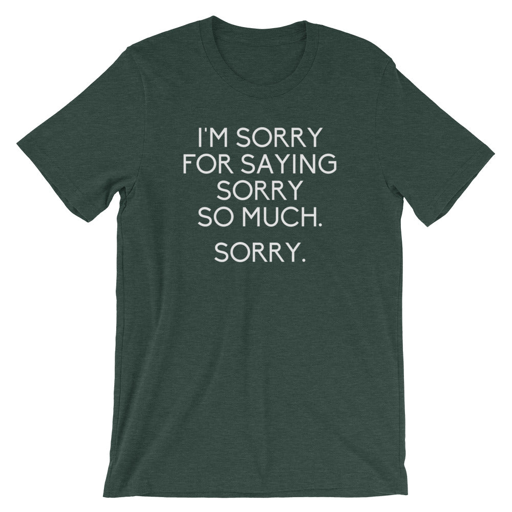 I'M Sorry Saying Sorry So Much (Sorry) T-Shirts, Hoodie, Sweatshirt