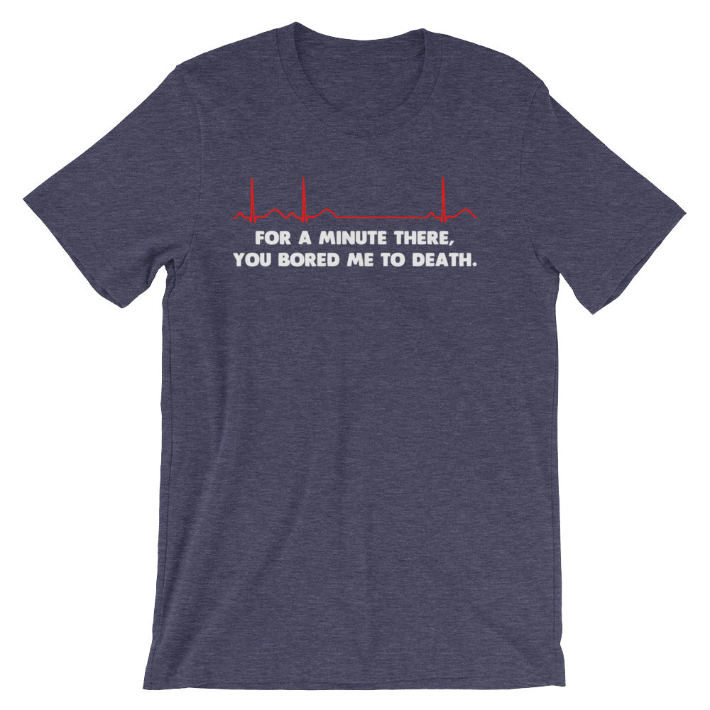 For A Minute There, You Bored Me To Death T-Shirt (Unisex) Hoodie, Sweatshirt | CiraTrend.com (Image 5)
