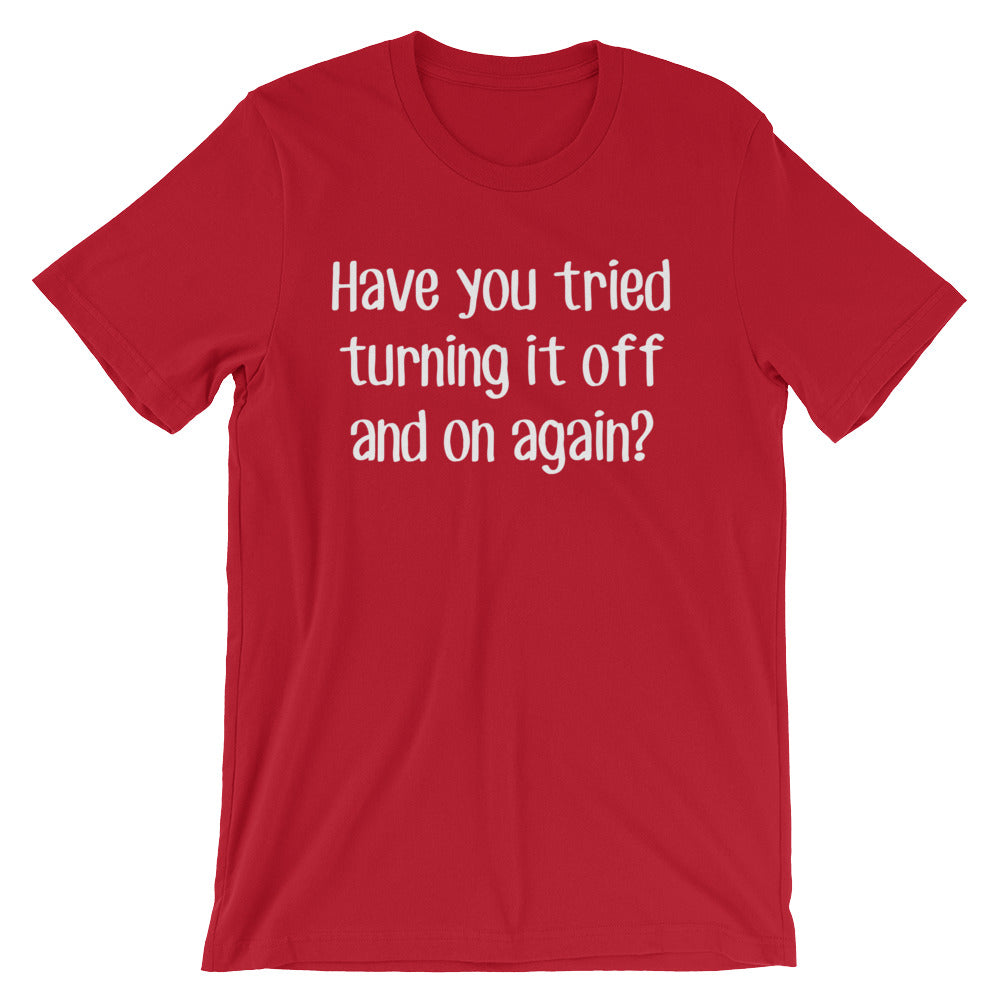 Have You Tried Turning It On & Off Again? T-Shirt (Unisex) Hoodie, Sweatshirt | CiraTrend.com (Image 1)