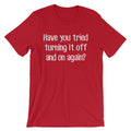 Have You Tried Turning It On & Off Again? T-Shirt (Unisex) Hoodie, Sweatshirt | CiraTrend.com (Image 1)