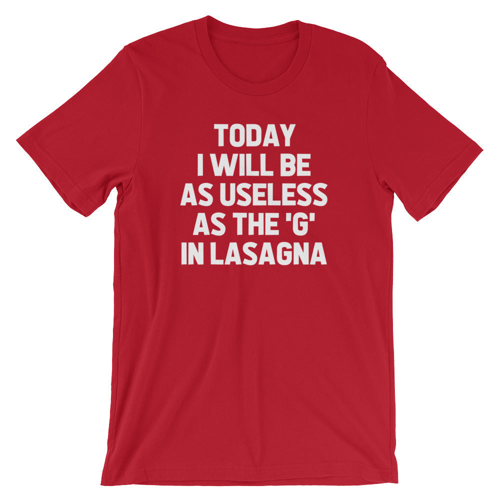 Today I Will Be As Useless As The "G" In Lasagna T-Shirt (Unisex) Hoodie, Sweatshirt | CiraTrend.com (Image 1)
