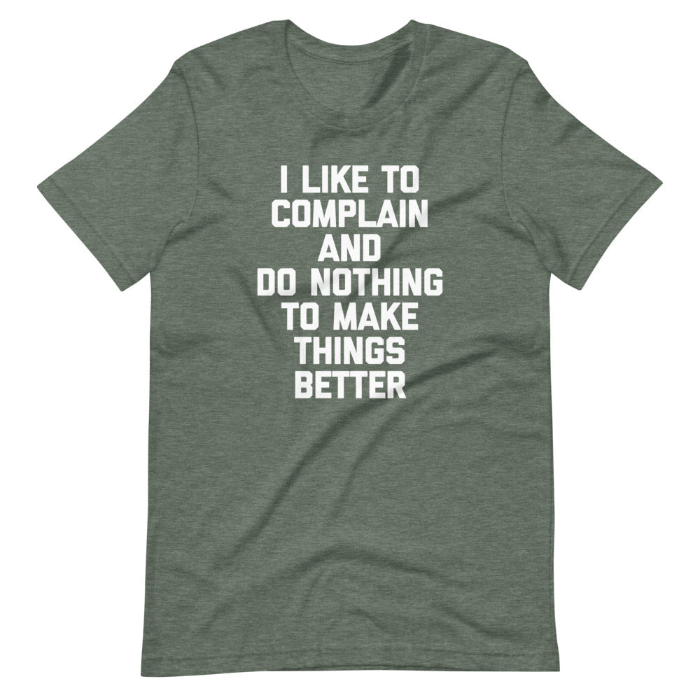 I Like To Complain & Do Nothing To Make Things Better T-Shirt (Unisex) Hoodie, Sweatshirt | CiraTrend.com (Image 5)
