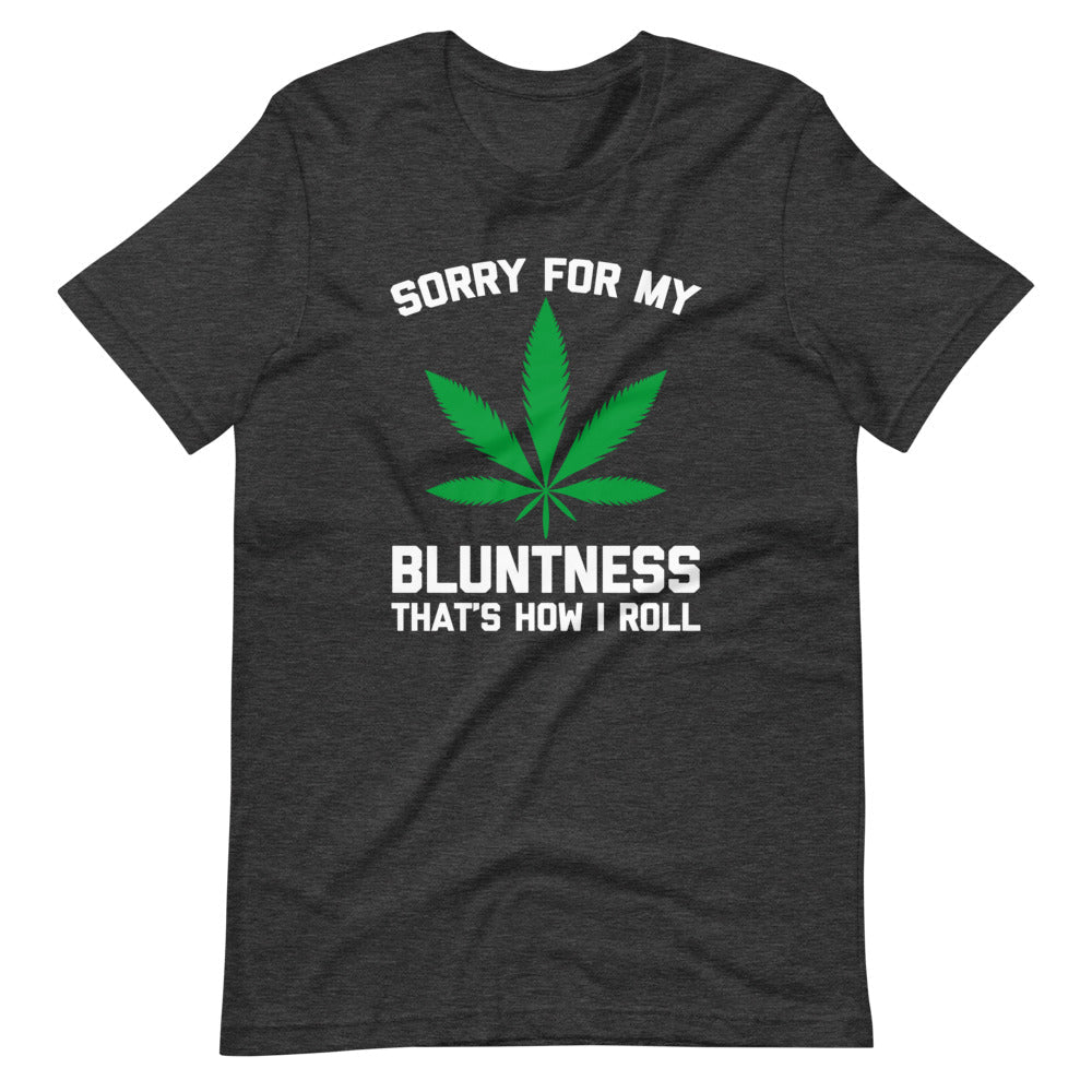 Sorry For My Bluntness (That's How I Roll) T-Shirt (Unisex) Hoodie, Sweatshirt | CiraTrend.com (Image 1)