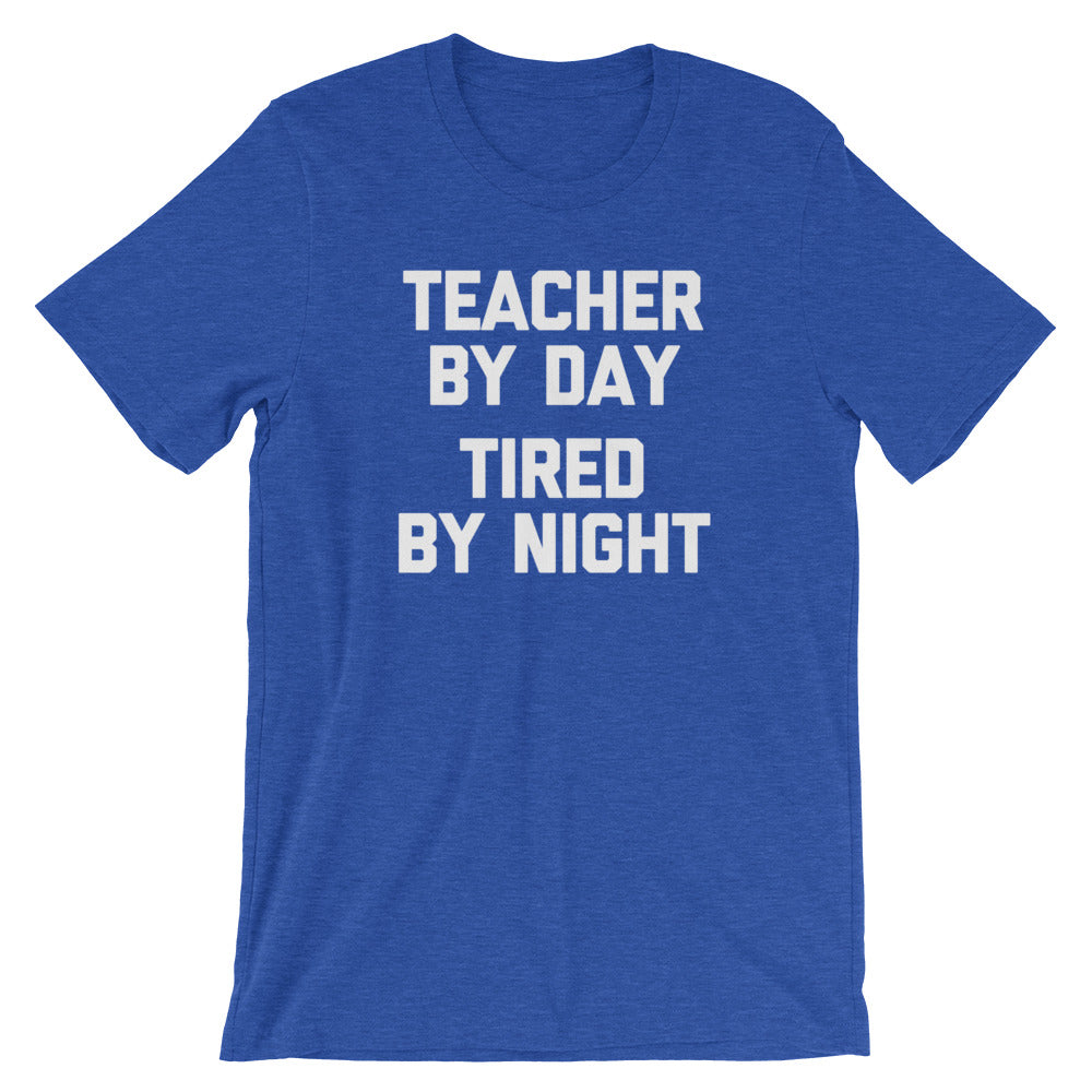 Teacher By Day, Tired By Night T-Shirt (Unisex) Hoodie, Sweatshirt | CiraTrend.com (Image 1)