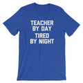 Teacher By Day, Tired By Night T-Shirt (Unisex) Hoodie, Sweatshirt | CiraTrend.com (Image 1)