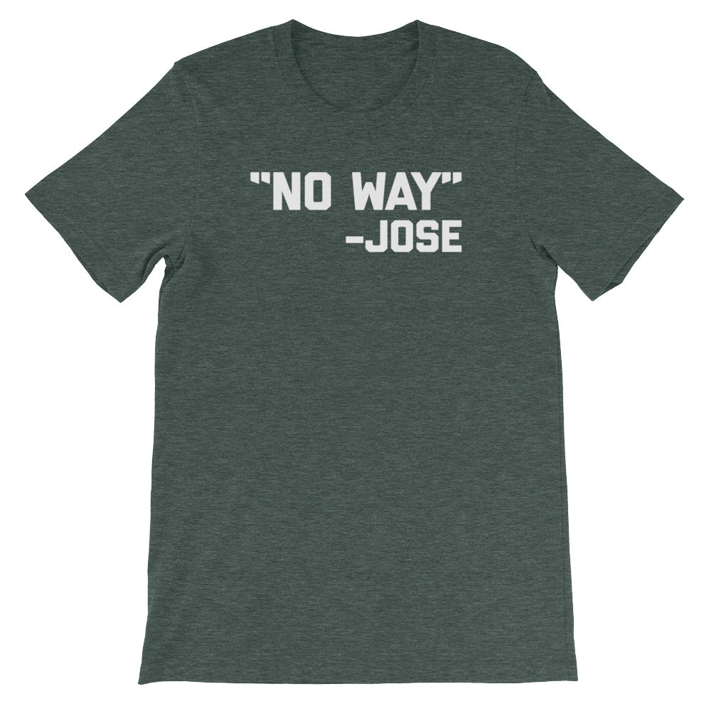 No Way -Jose Quote T-Shirt (Unisex) Hoodie, Sweatshirt | CiraTrend.com (Image 4)