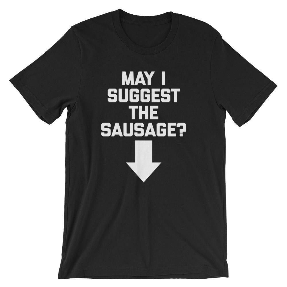 May I Suggest The Sausage? T-Shirt (Unisex) Hoodie, Sweatshirt | CiraTrend.com (Image 2)