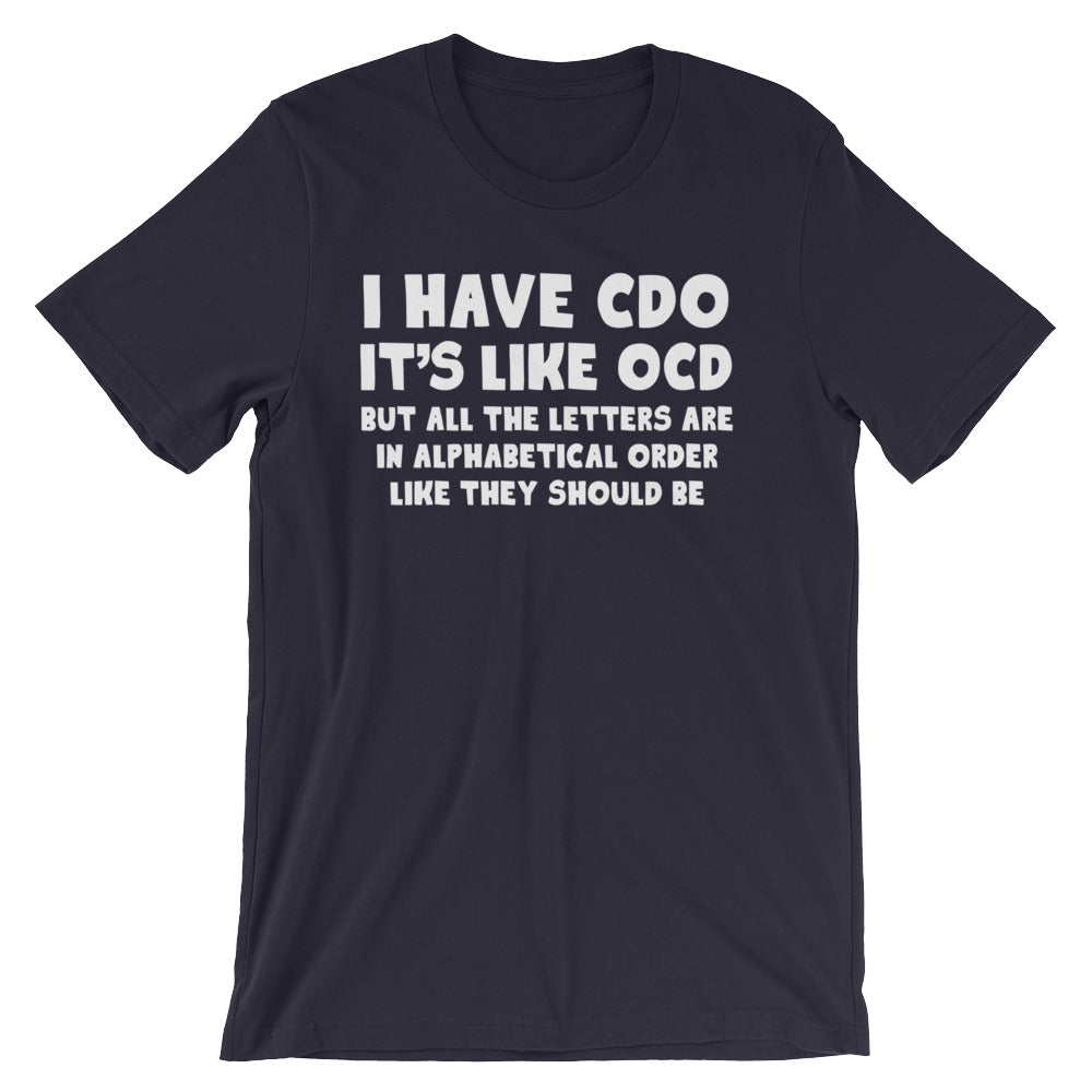 I Have CDO T-Shirt (Unisex) Hoodie, Sweatshirt | CiraTrend.com (Image 1)
