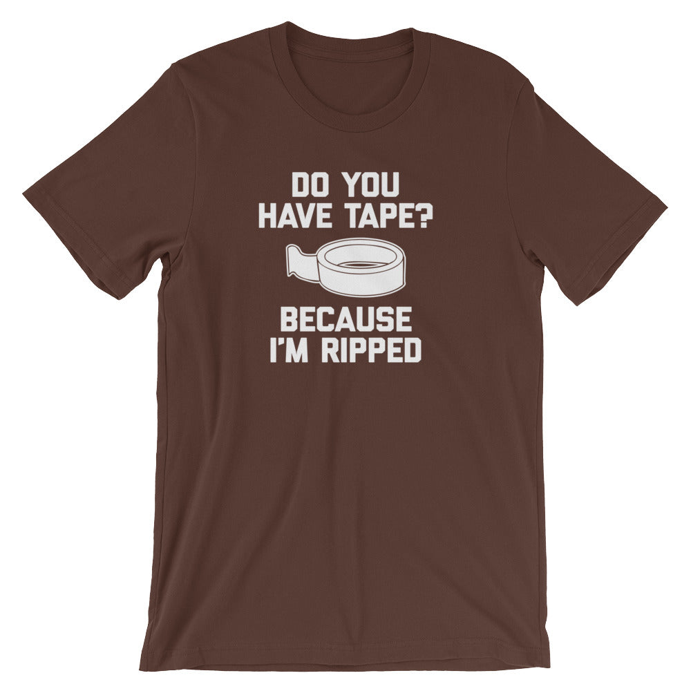 Do You Have Tape? Because I'm Ripped T-Shirt (Unisex) Hoodie, Sweatshirt | CiraTrend.com (Image 2)
