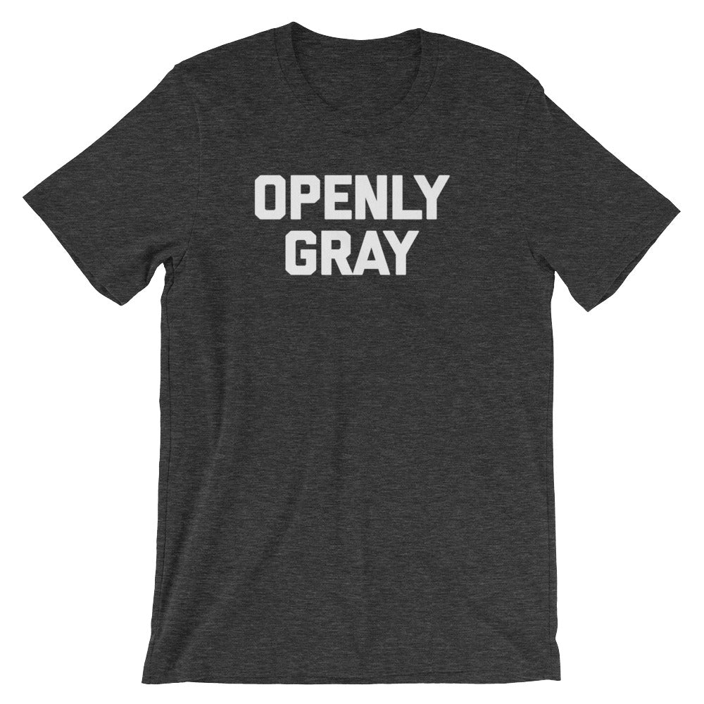 Openly Gray T-Shirt (Unisex) Hoodie, Sweatshirt | CiraTrend.com (Image 1)