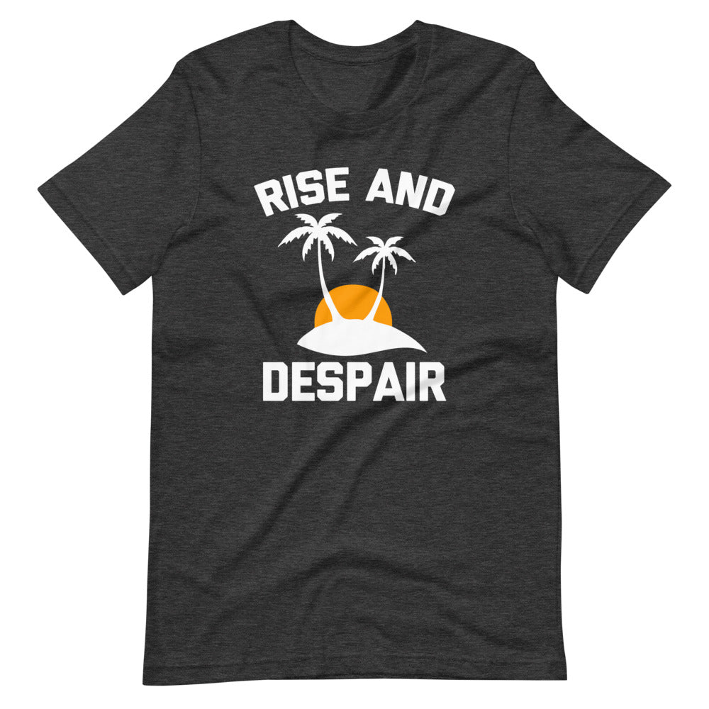Rise & Despair T-Shirt (Unisex) Hoodie, Sweatshirt | CiraTrend.com (Image 1)