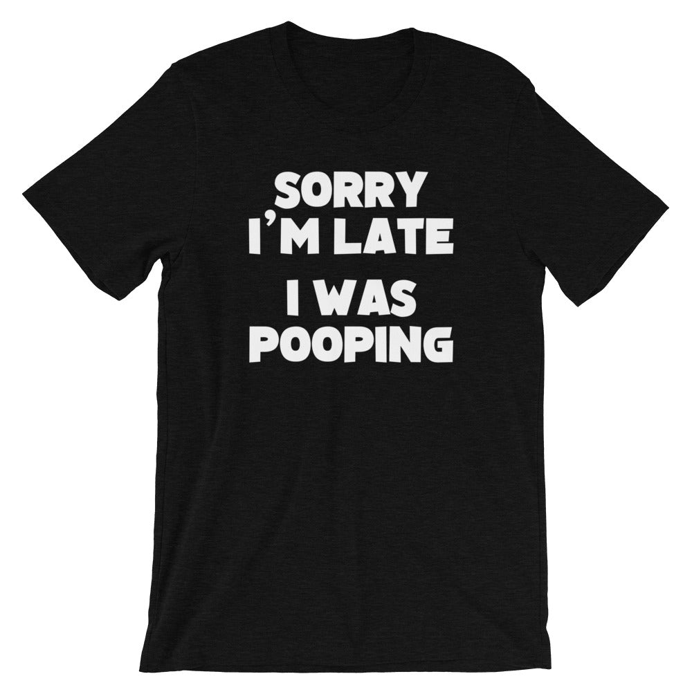 Sorry I'm Late, I Was Pooping T-Shirt (Unisex) Hoodie, Sweatshirt | CiraTrend.com (Image 3)