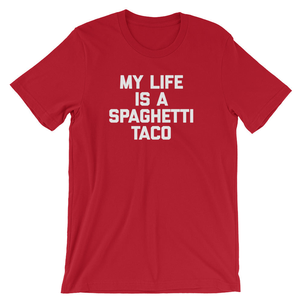 My Life Is A Spaghetti Taco T-Shirt (Unisex) Hoodie, Sweatshirt | CiraTrend.com (Image 1)