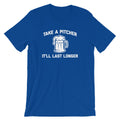 Take A Pitcher, It'll Last Longer T-Shirt (Unisex) Hoodie, Sweatshirt | CiraTrend.com (Image 1)
