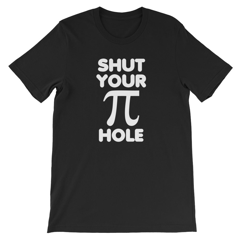 Shut Your Pi Hole () T-Shirts, Hoodie, Sweatshirt