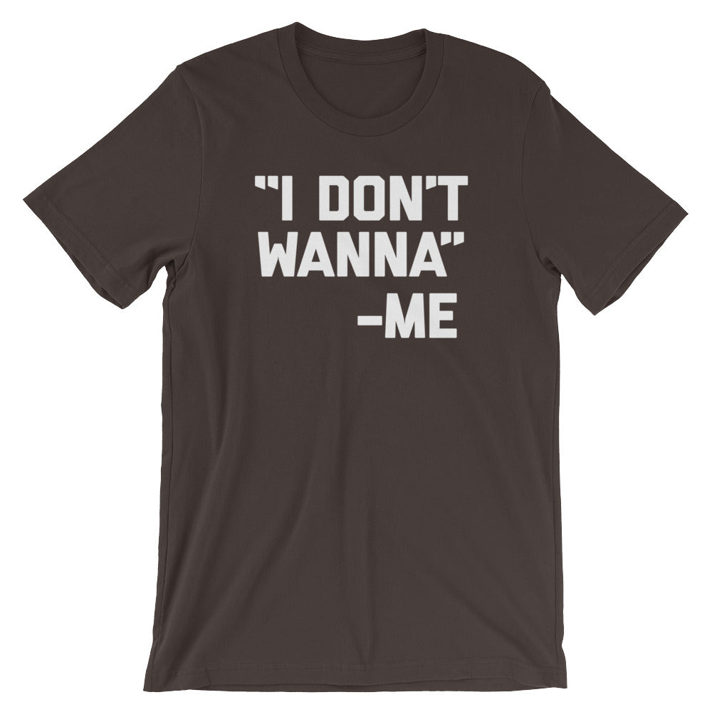 I Don't Wanna -Me Quote T-Shirt (Unisex) Hoodie, Sweatshirt | CiraTrend.com (Image 3)