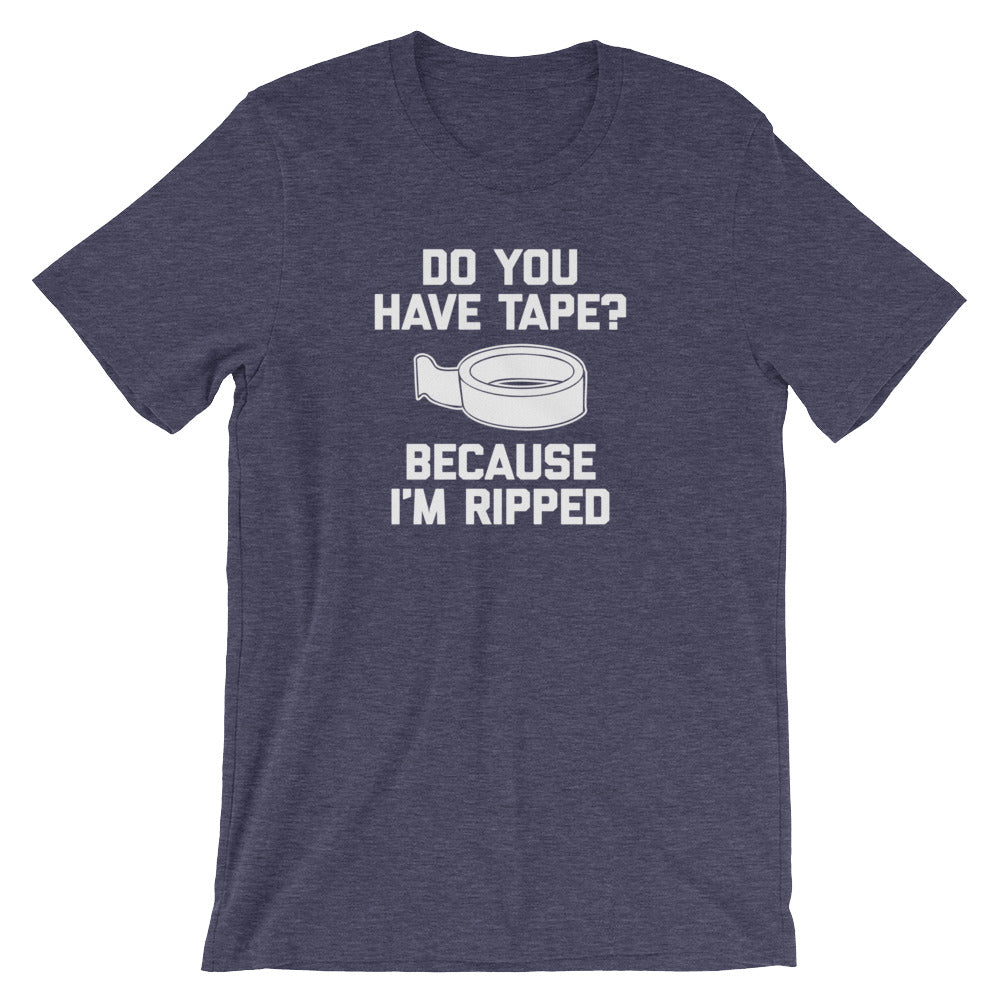 Do You Have Tape? Because I'm Ripped T-Shirt (Unisex) Hoodie, Sweatshirt | CiraTrend.com (Image 5)