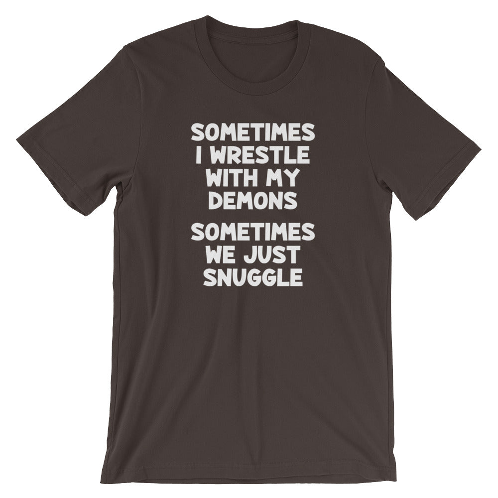 Sometimes I Wrestle With My Demons (Sometimes We Just Snuggle) T-Shirt (Unisex) Hoodie, Sweatshirt | CiraTrend.com (Image 3)