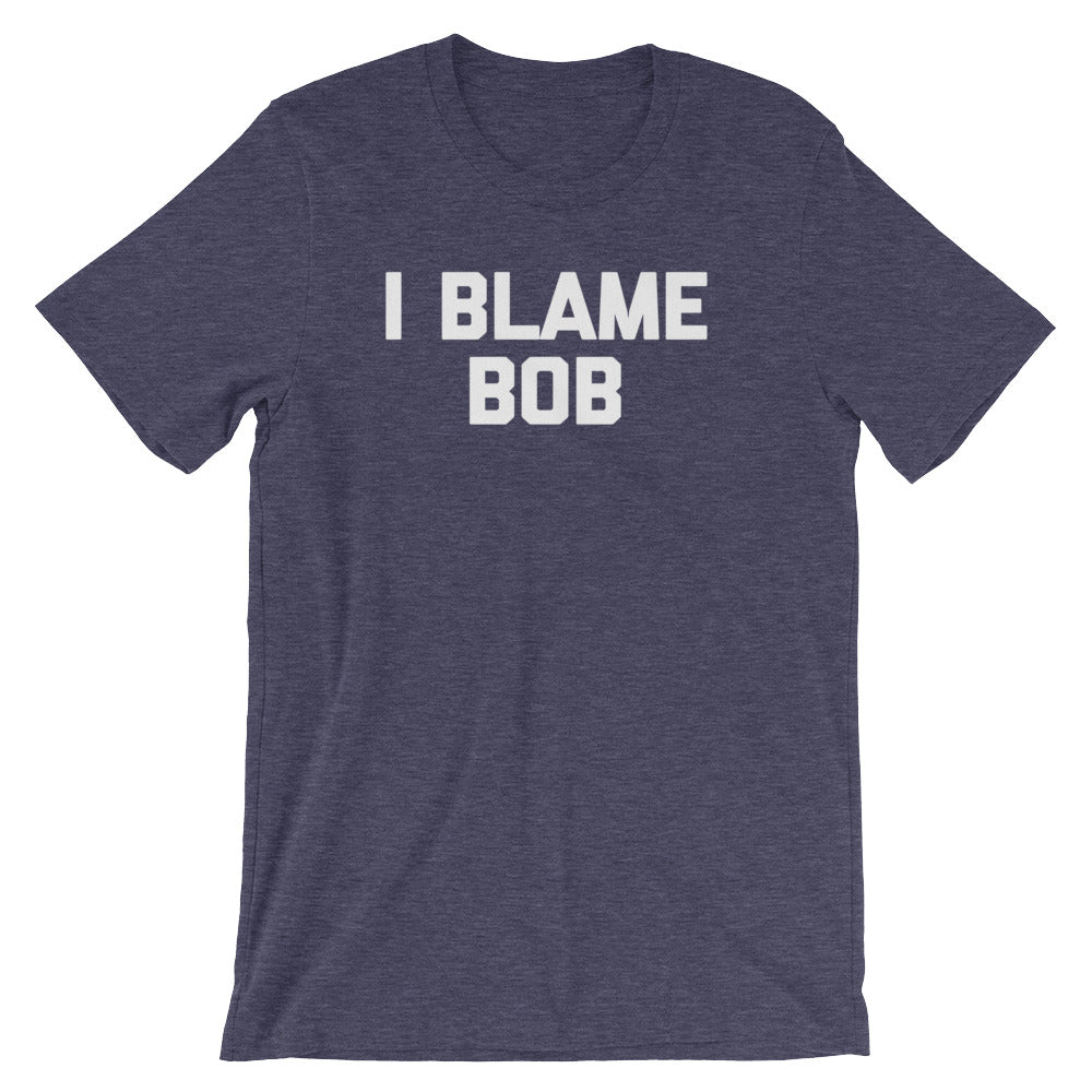 I Blame Bob T-Shirt (Unisex) Hoodie, Sweatshirt | CiraTrend.com (Image 5)