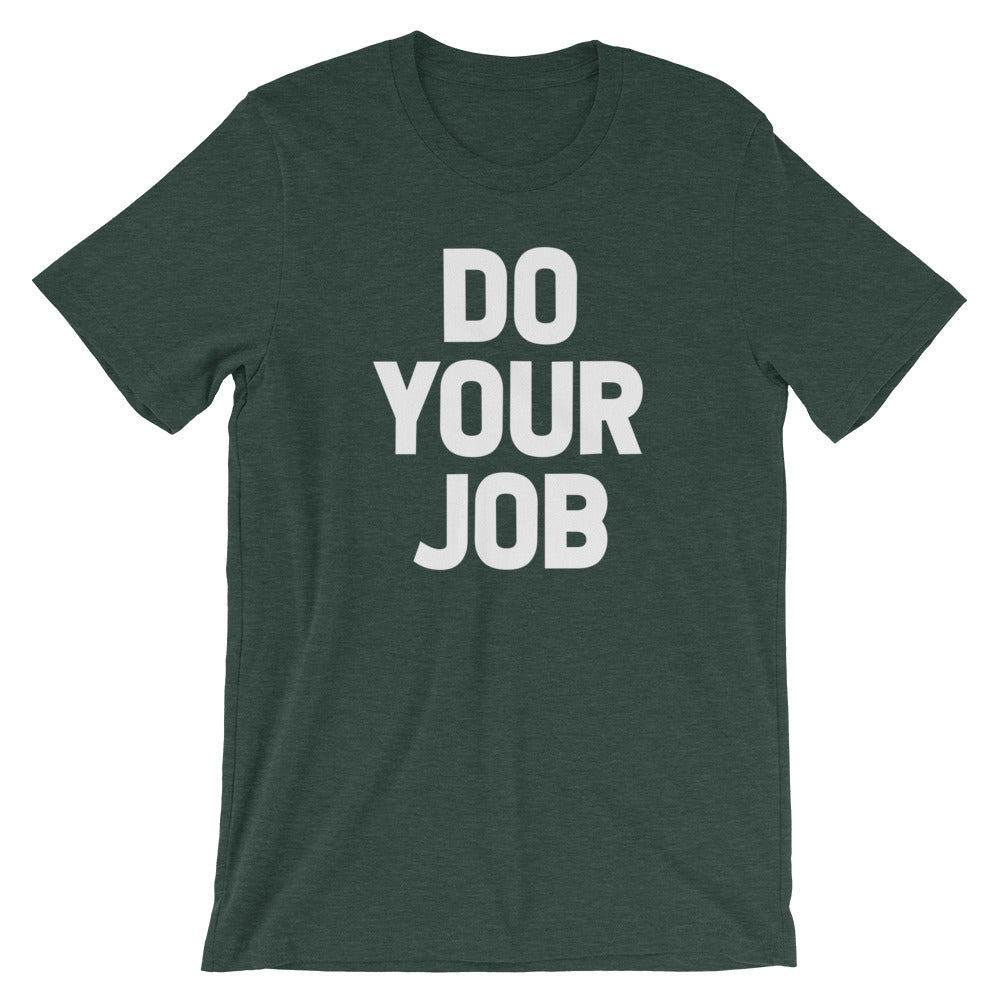 Do Your Job T-Shirt (Unisex) Hoodie, Sweatshirt | CiraTrend.com (Image 5)
