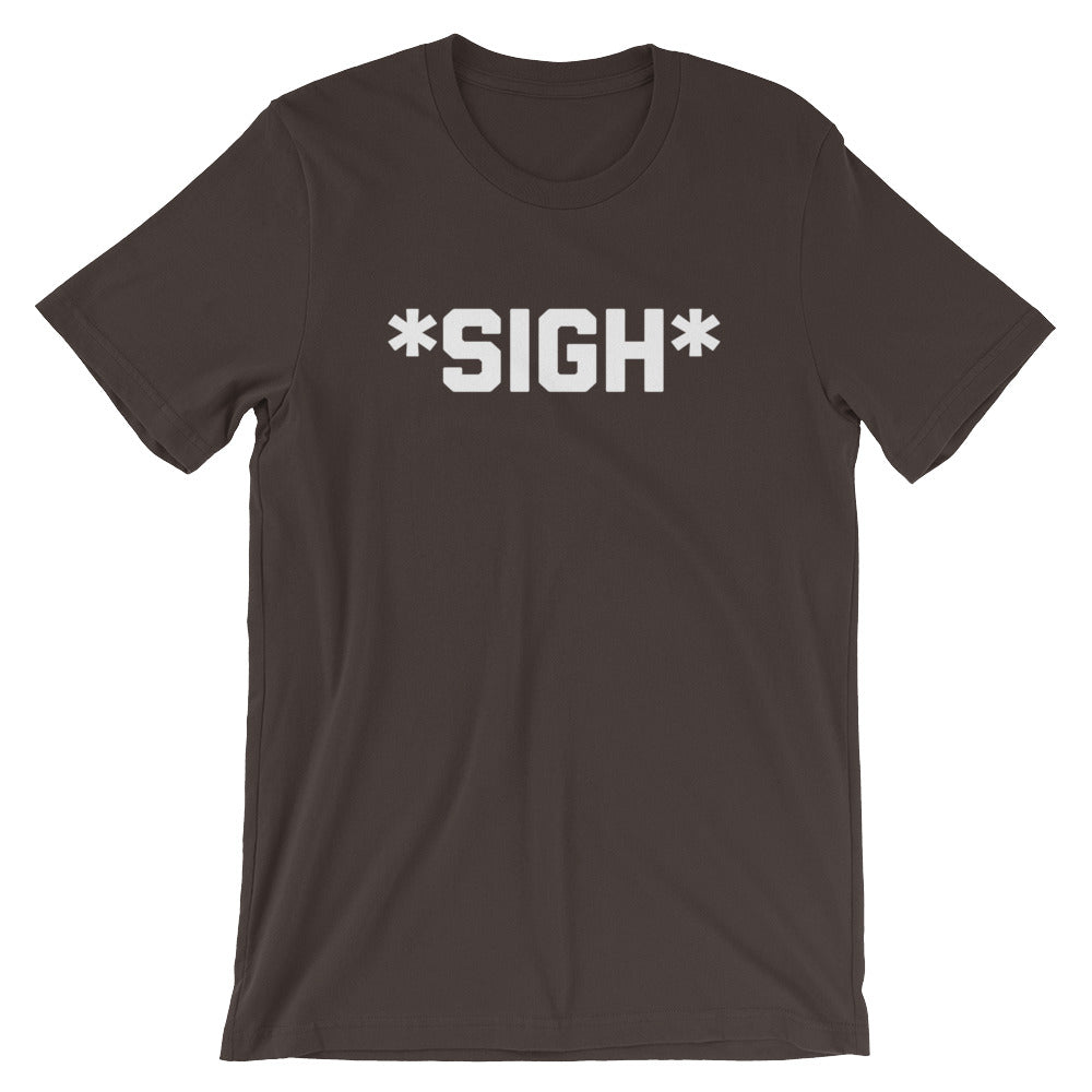 *Sigh* T-Shirt (Unisex) Hoodie, Sweatshirt | CiraTrend.com (Image 3)