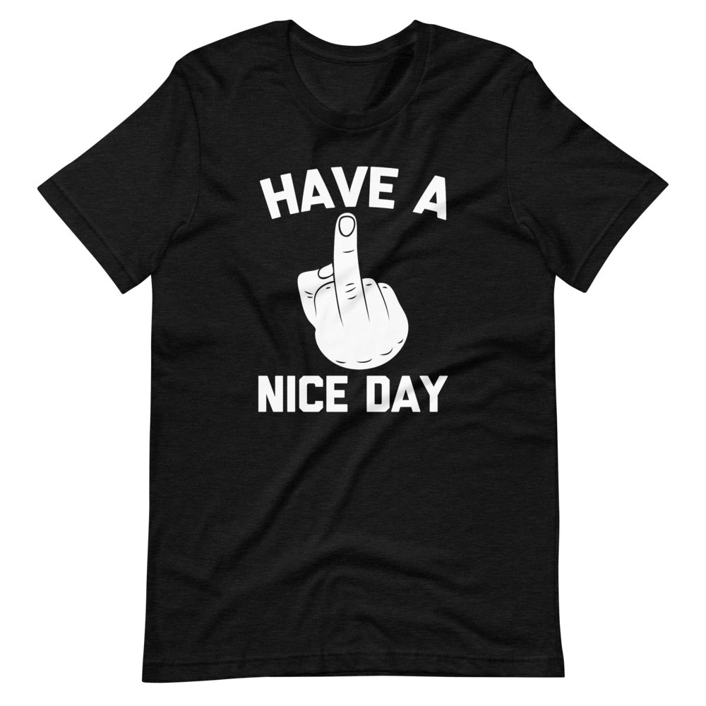 Have A Nice Day (Middle Finger) T-Shirt (Unisex) Hoodie, Sweatshirt | CiraTrend.com (Image 4)