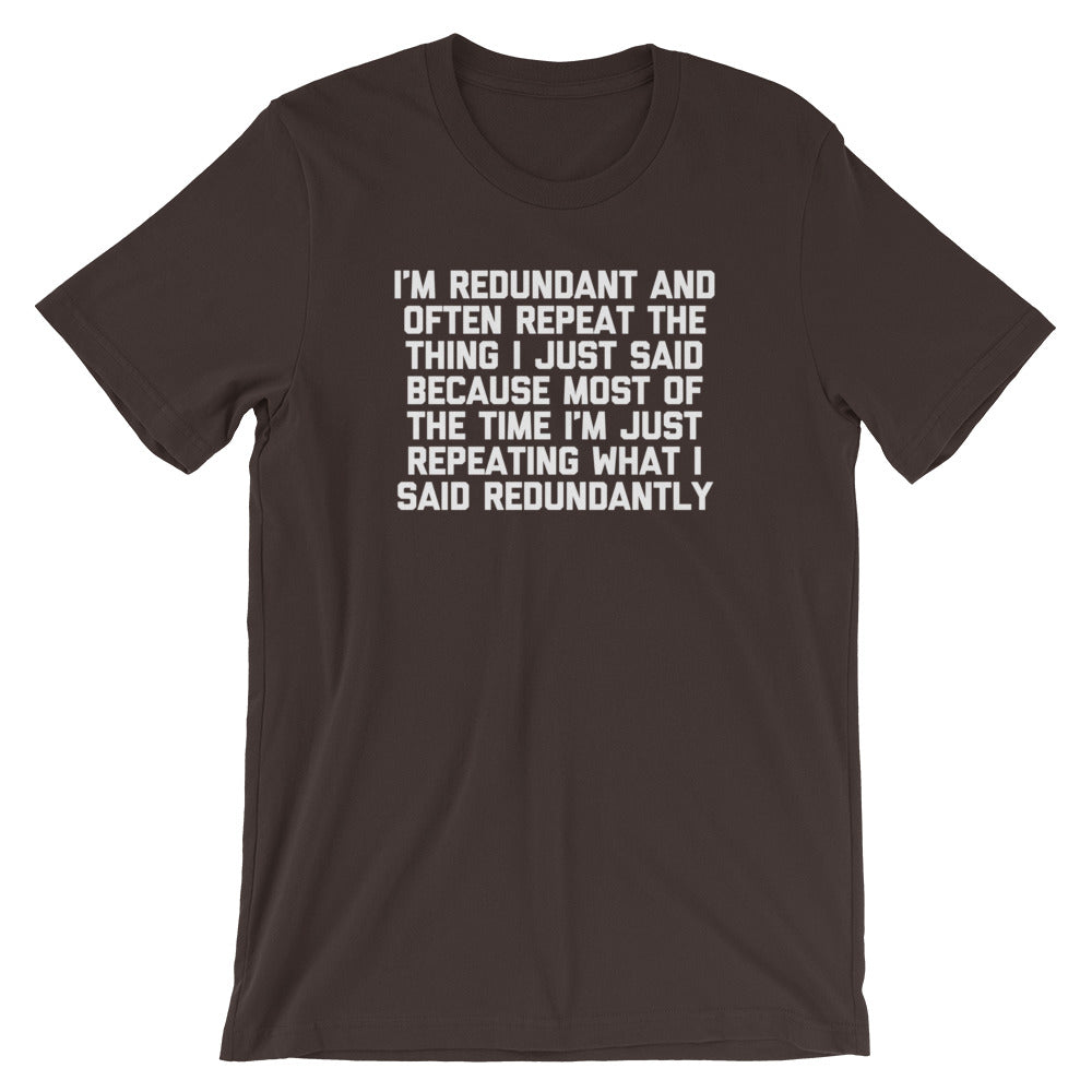 I'm Redundant T-Shirt (Unisex) Hoodie, Sweatshirt | CiraTrend.com (Image 3)