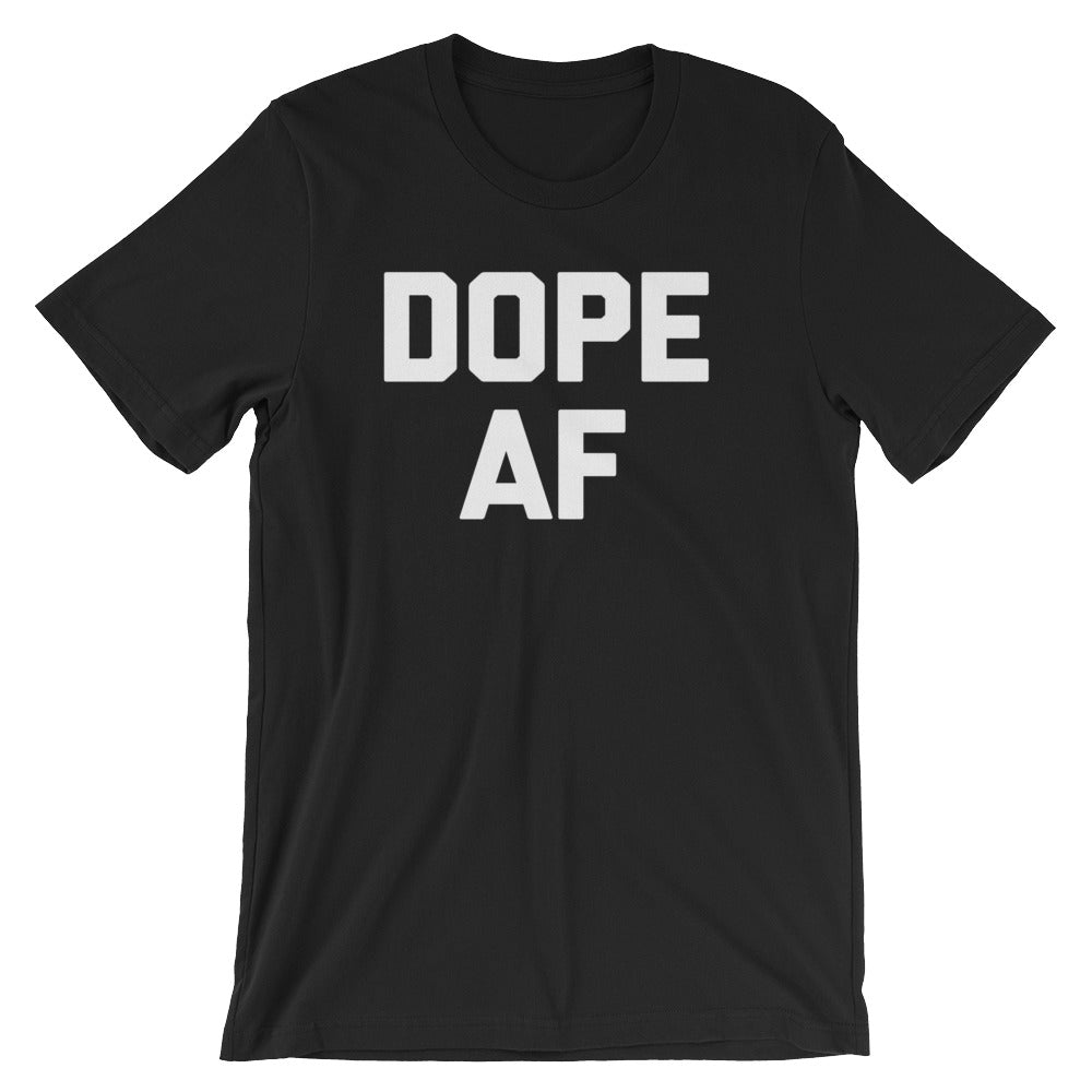 Dope AF T-Shirt (Unisex) Hoodie, Sweatshirt | CiraTrend.com (Image 2)