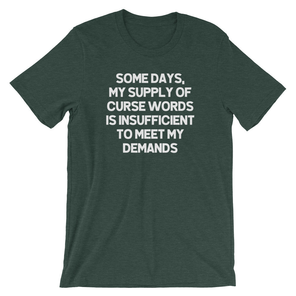 Some Days My Supply Curse Words Is Insufficient Meet My Demands () T-Shirts, Hoodie, Sweatshirt