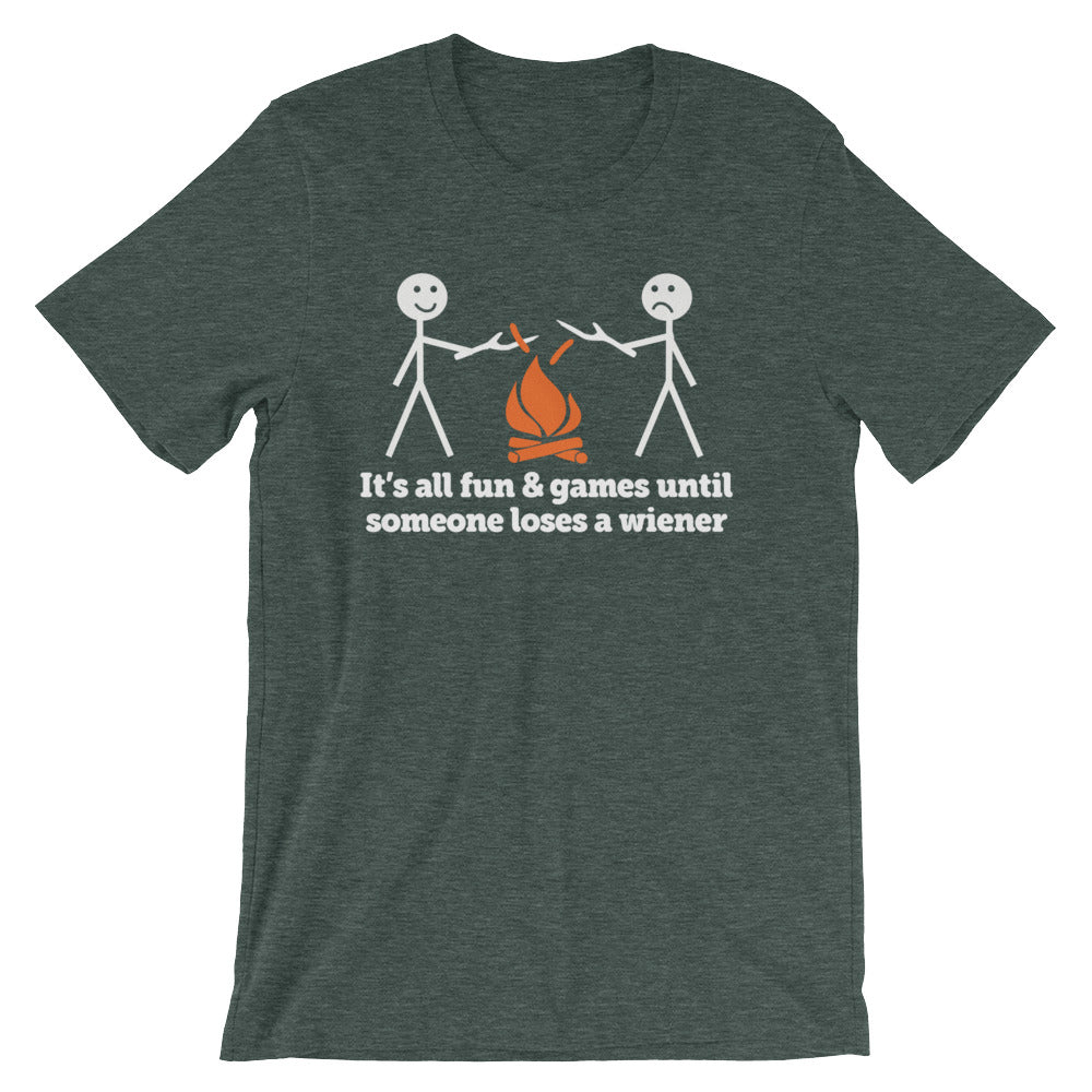 'S All Fun & Games Until Someone Loses Wiener () T-Shirts, Hoodie, Sweatshirt