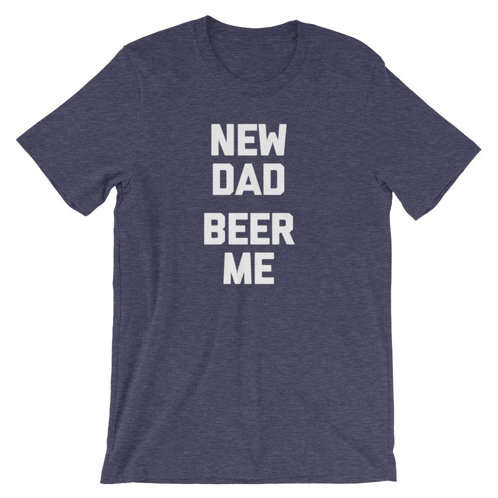 New Dad, Beer Me T-Shirt (Unisex) Hoodie, Sweatshirt | CiraTrend.com (Image 1)