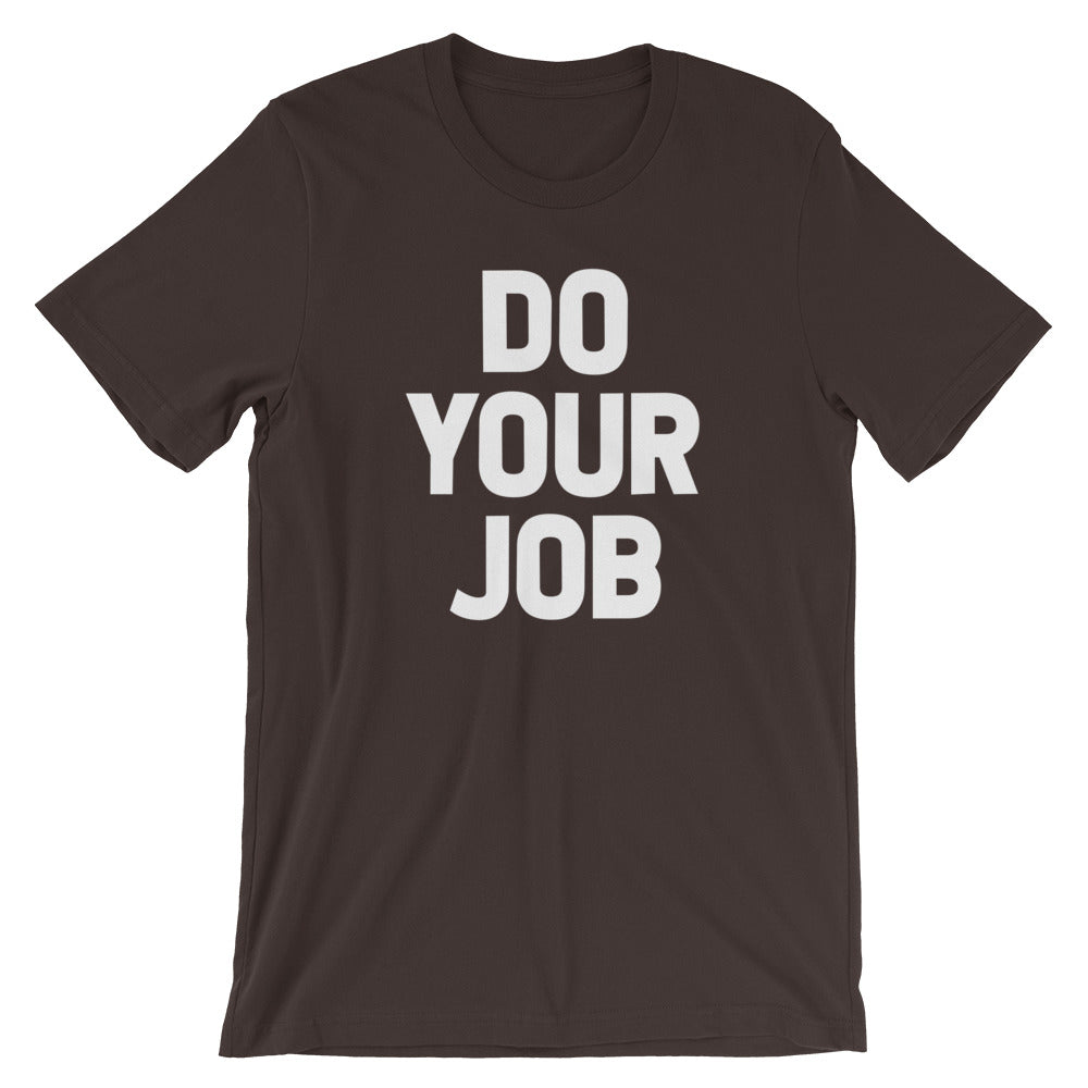 Do Your Job T-Shirt (Unisex) Hoodie, Sweatshirt | CiraTrend.com (Image 3)