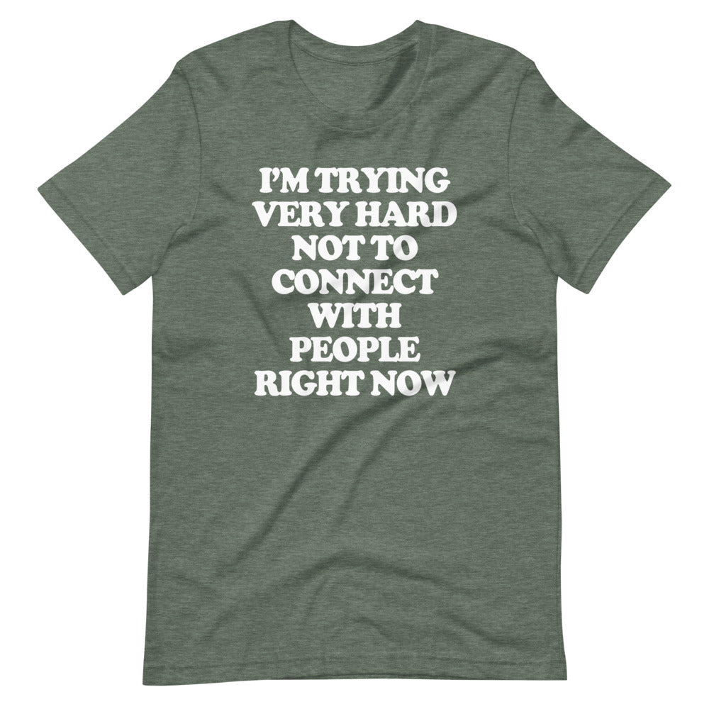 I'M Trying Very Hard Not Connect People Right Now () T-Shirts, Hoodie, Sweatshirt