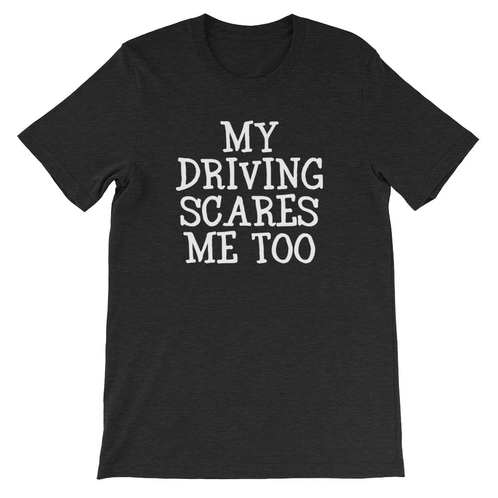 My Driving Scares Me Too T-Shirt (Unisex) Hoodie, Sweatshirt | CiraTrend.com (Image 4)
