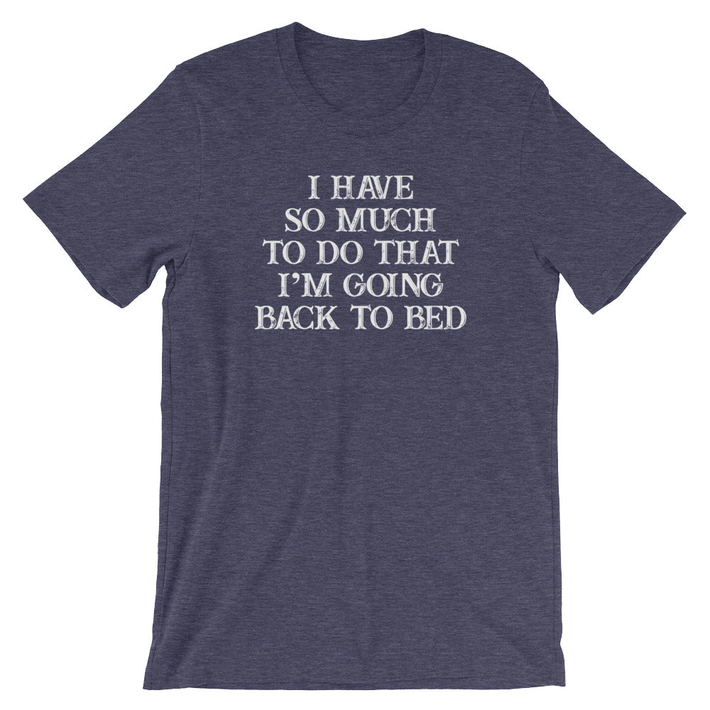 I Have So Much To Do That I'm Going Back To Bed T-Shirt (Unisex) Hoodie, Sweatshirt | CiraTrend.com (Image 5)