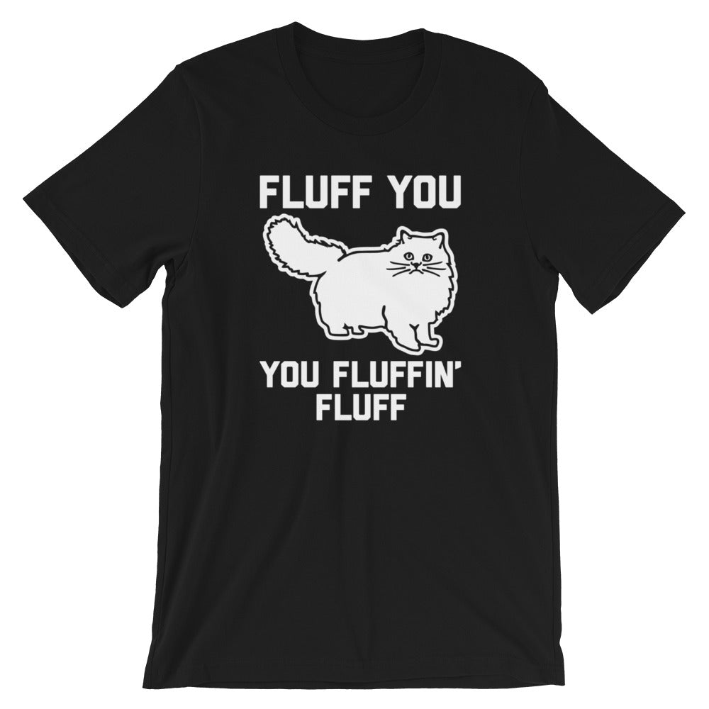 Fluff You You Fluffin' Fluff T-Shirt (Unisex) Hoodie, Sweatshirt | CiraTrend.com (Image 2)