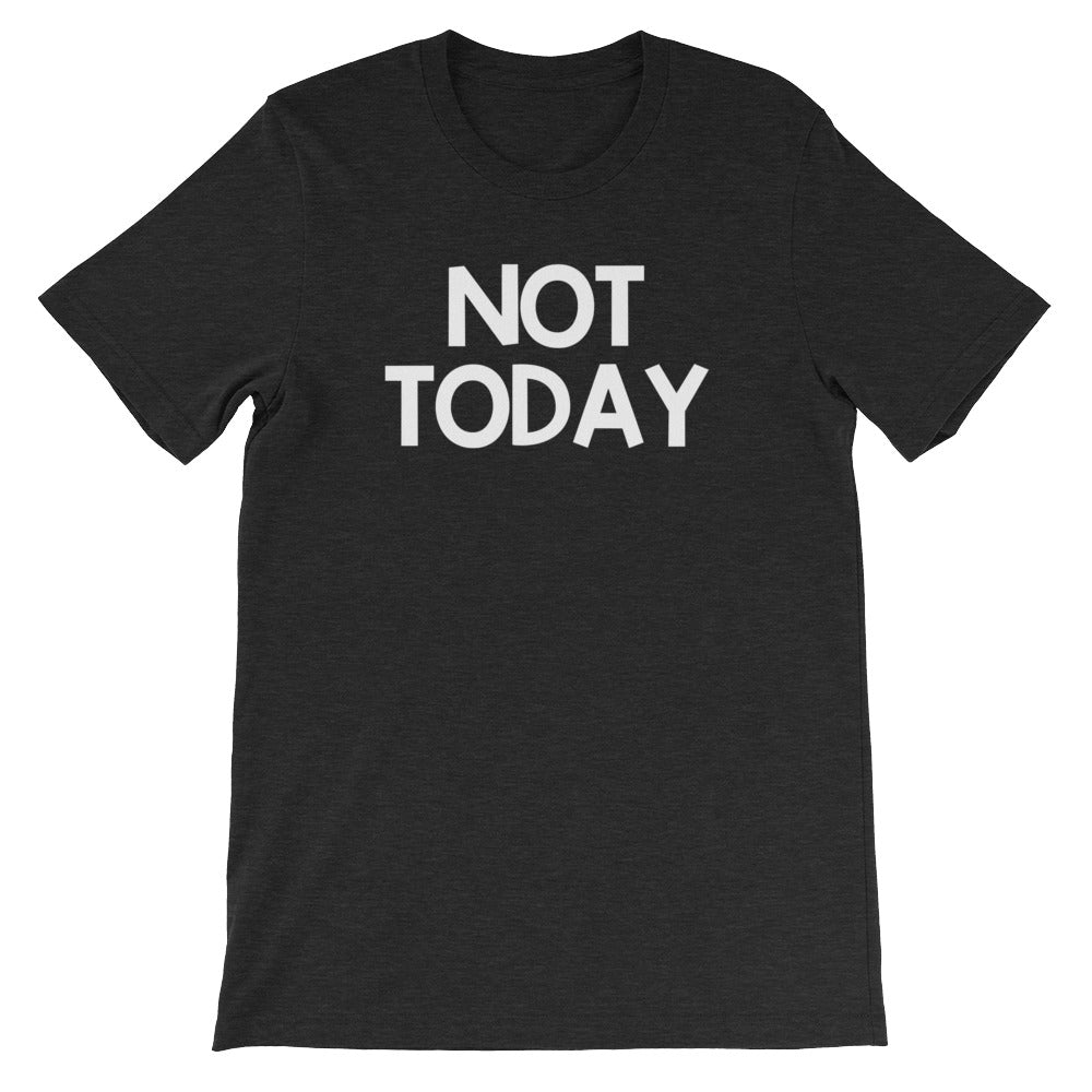 Not Today T-Shirt (Unisex) Hoodie, Sweatshirt | CiraTrend.com (Image 5)