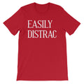 Easily Distrac T-Shirt (Unisex) Hoodie, Sweatshirt | CiraTrend.com (Image 1)